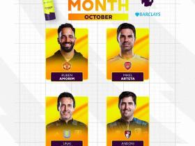 英超10月最佳主帅候选：阿莫林、阿尔特塔、埃梅里、伊劳拉